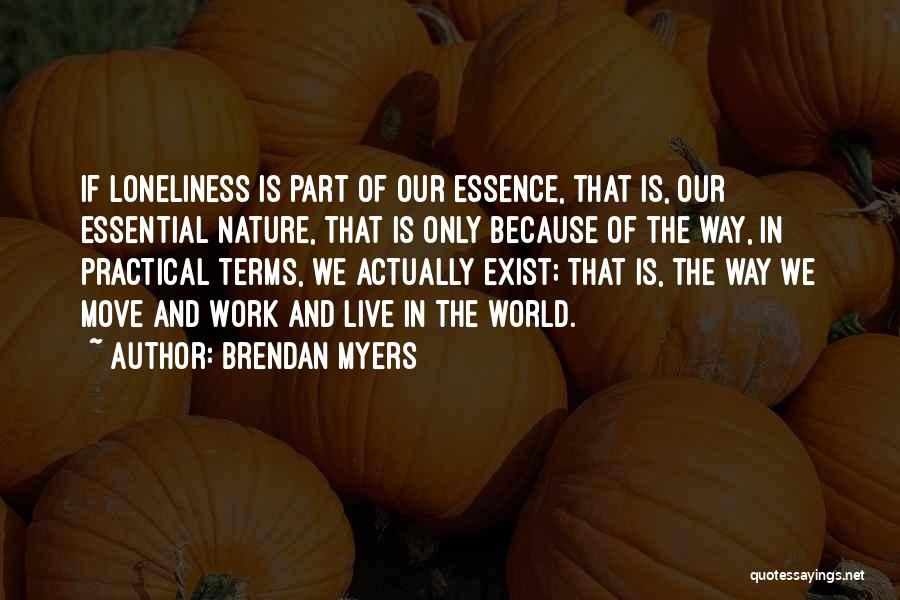 Loneliness And Nature Quotes By Brendan Myers