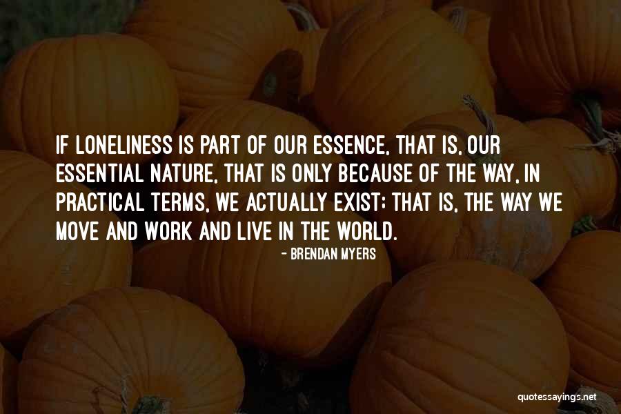 Loneliness And Nature Quotes By Brendan Myers