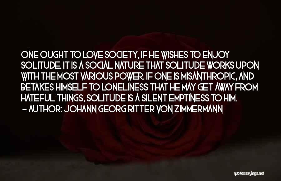 Loneliness And Nature Quotes By Johann Georg Ritter Von Zimmermann