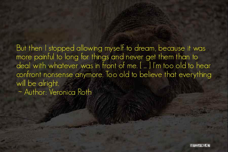 Loneliness And Old Age Quotes By Veronica Roth