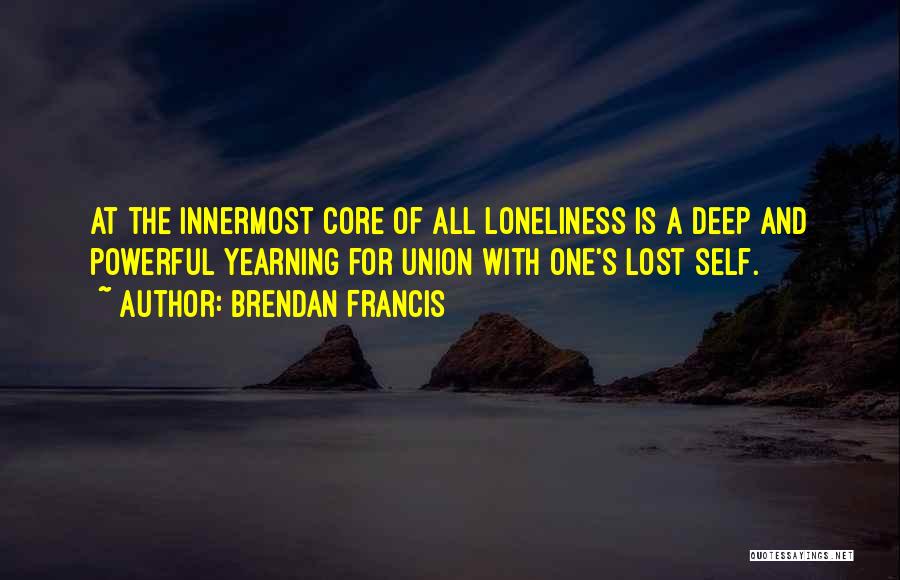 Loneliness And Quotes By Brendan Francis