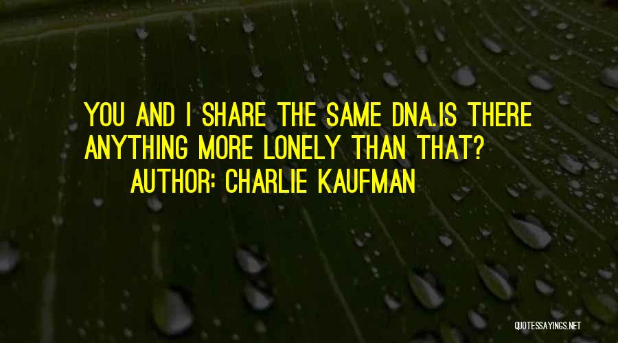 Loneliness And Quotes By Charlie Kaufman