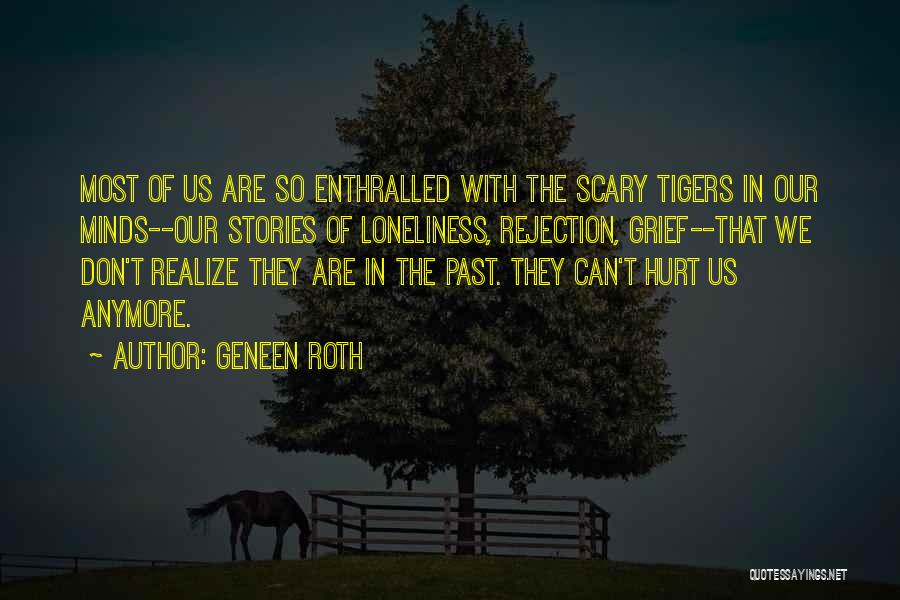 Loneliness And Rejection Quotes By Geneen Roth
