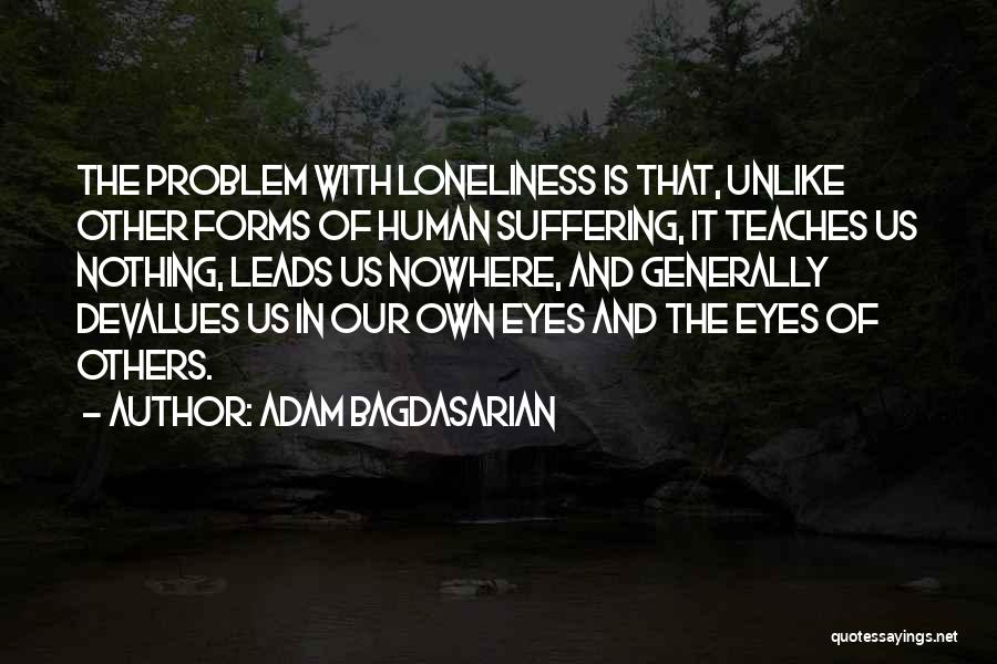 Loneliness And Sad Quotes By Adam Bagdasarian