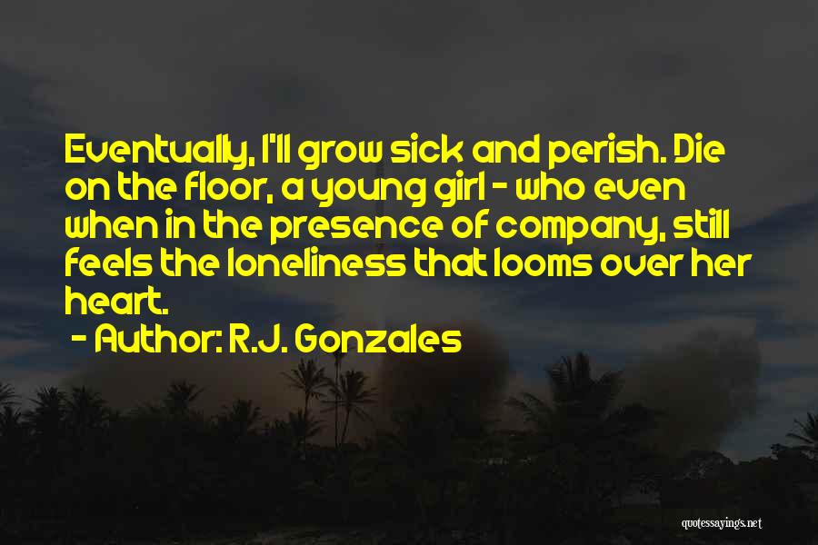 Loneliness And Sad Quotes By R.J. Gonzales