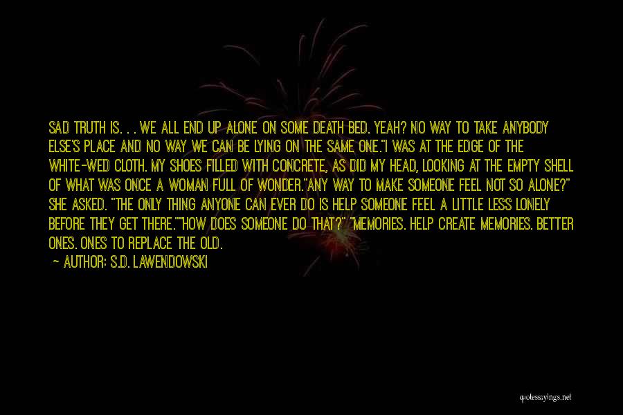 Loneliness And Sad Quotes By S.D. Lawendowski