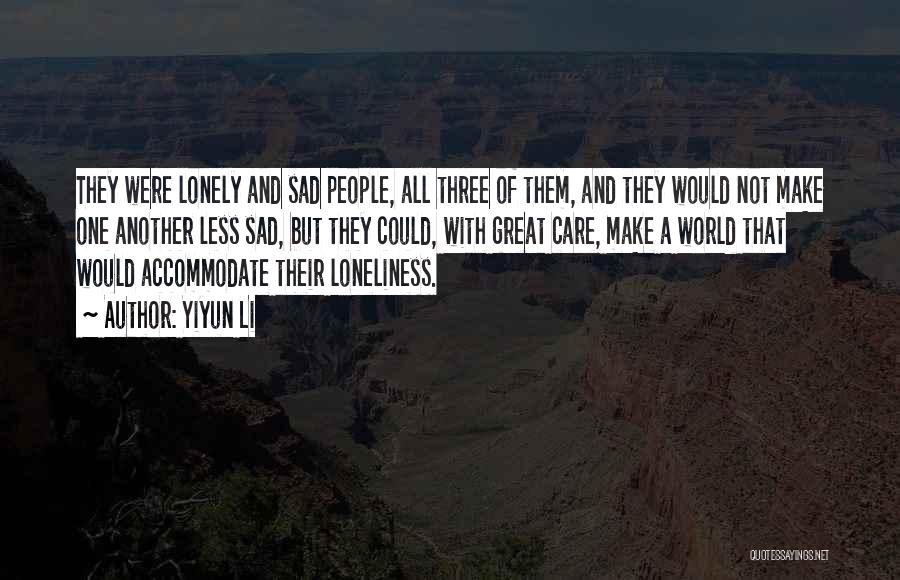 Loneliness And Sad Quotes By Yiyun Li