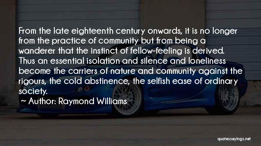 Loneliness And Silence Quotes By Raymond Williams