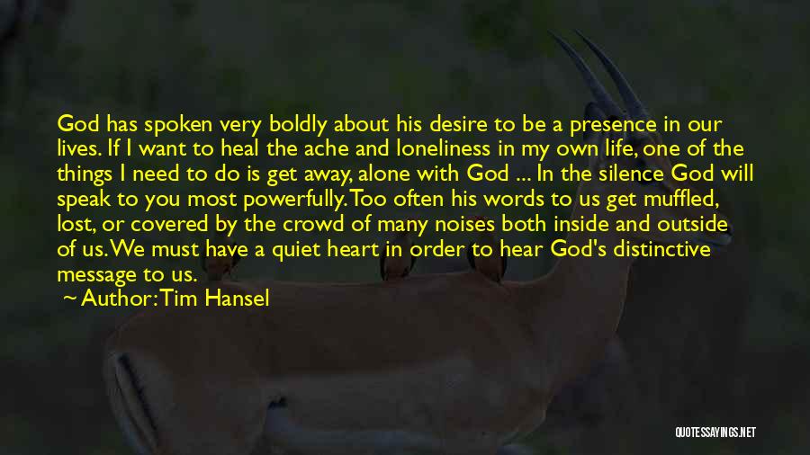 Loneliness And Silence Quotes By Tim Hansel