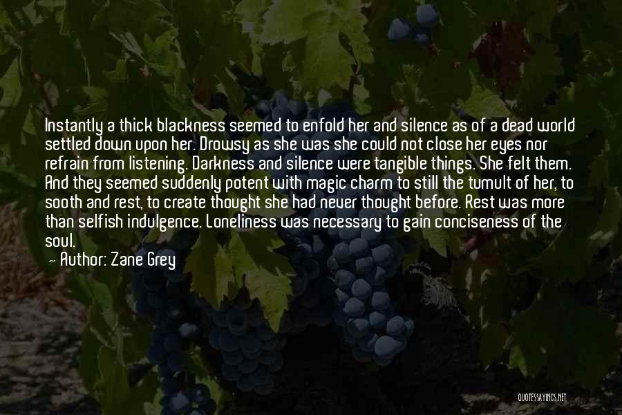 Loneliness And Silence Quotes By Zane Grey