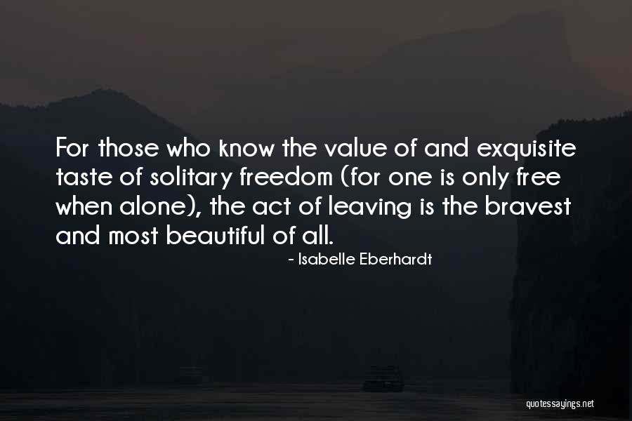 Loneliness And Solitude Quotes By Isabelle Eberhardt Loneliness And Solitude Quotes By Isabelle Eberhardt