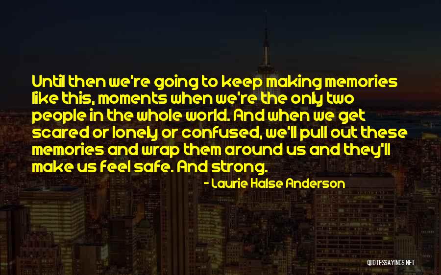 Loneliness And Strength Quotes By Laurie Halse Anderson