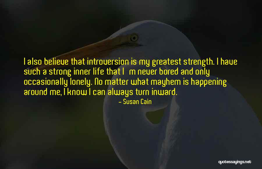 Loneliness And Strength Quotes By Susan Cain