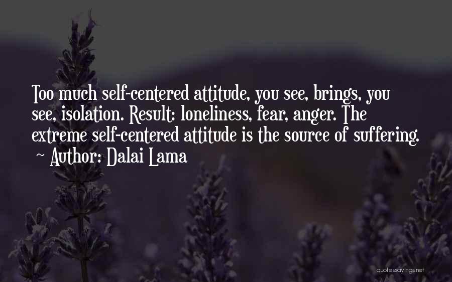 Loneliness Attitude Quotes By Dalai Lama