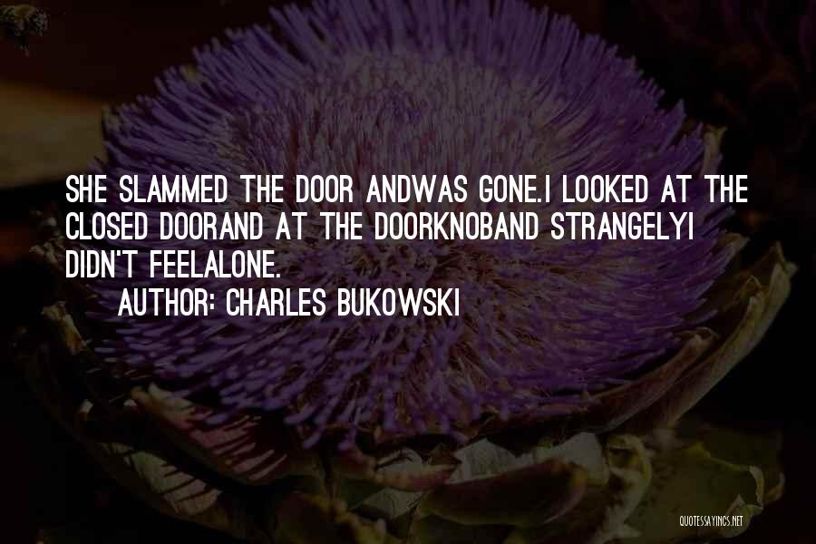 Loneliness But Happy Quotes By Charles Bukowski