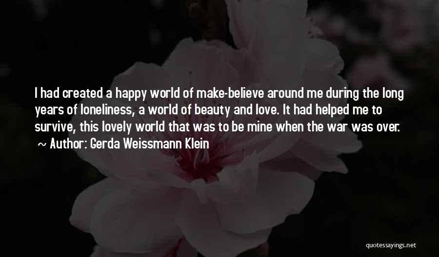 Loneliness But Happy Quotes By Gerda Weissmann Klein