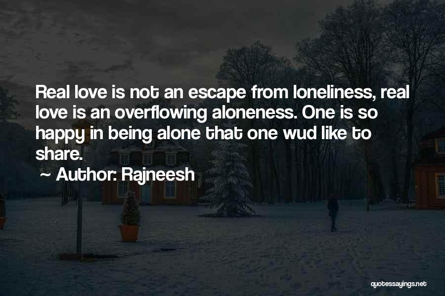 Loneliness But Happy Quotes By Rajneesh