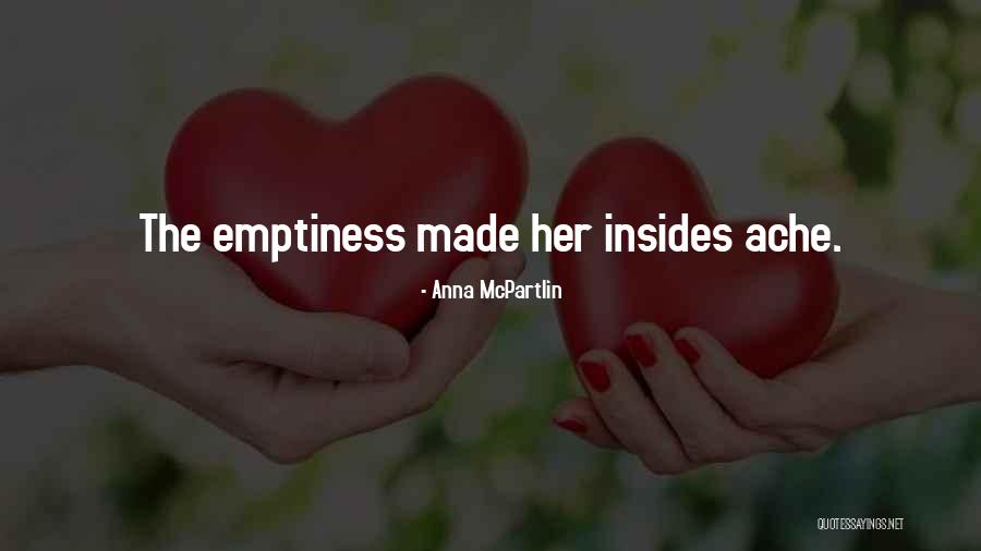 Loneliness Emptiness Quotes By Anna McPartlin Loneliness Emptiness Quotes By Anna McPartlin