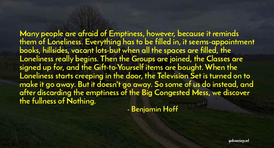 Loneliness Emptiness Quotes By Benjamin Hoff Loneliness Emptiness Quotes By Benjamin Hoff