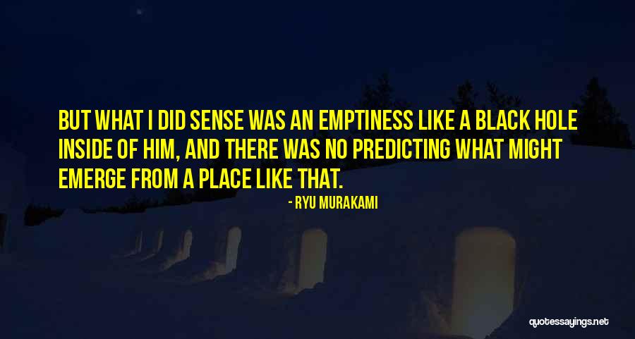 Loneliness Emptiness Quotes By Ryu Murakami Loneliness Emptiness Quotes By Ryu Murakami