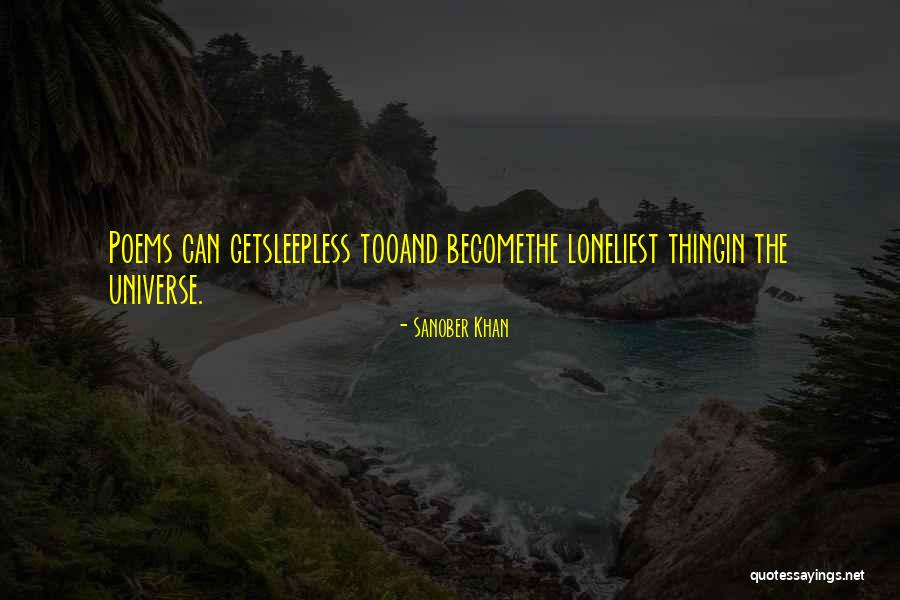 Loneliness Emptiness Quotes By Sanober Khan Loneliness Emptiness Quotes By Sanober Khan
