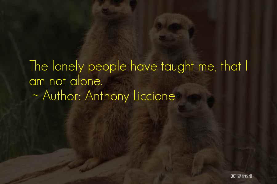 Loneliness In A Crowd Quotes By Anthony Liccione