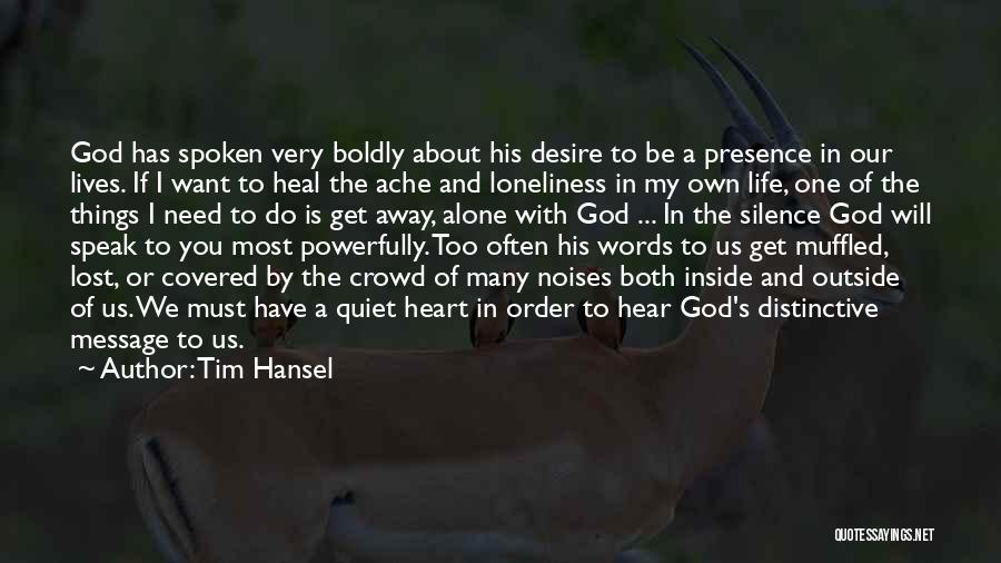 Loneliness In A Crowd Quotes By Tim Hansel