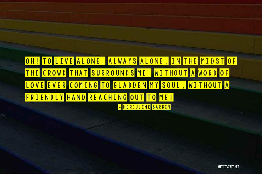 Loneliness In Crowd Quotes By Herculine Barbin