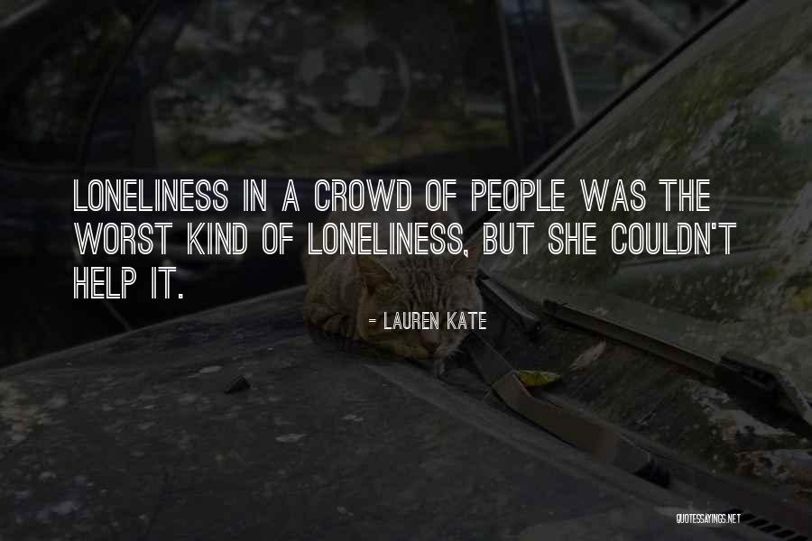 Loneliness In Crowd Quotes By Lauren Kate