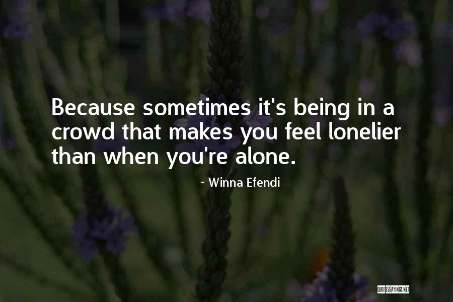 Loneliness In Crowd Quotes By Winna Efendi