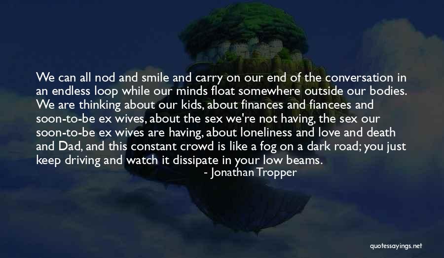 Loneliness In Love Quotes By Jonathan Tropper Loneliness In Love Quotes By Jonathan Tropper