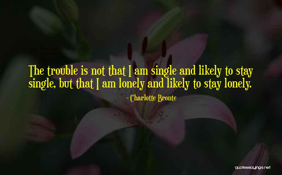 Loneliness In Marriage Quotes By Charlotte Bronte Loneliness In Marriage Quotes By Charlotte Bronte