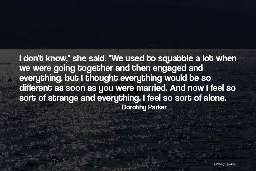 Loneliness In Marriage Quotes By Dorothy Parker