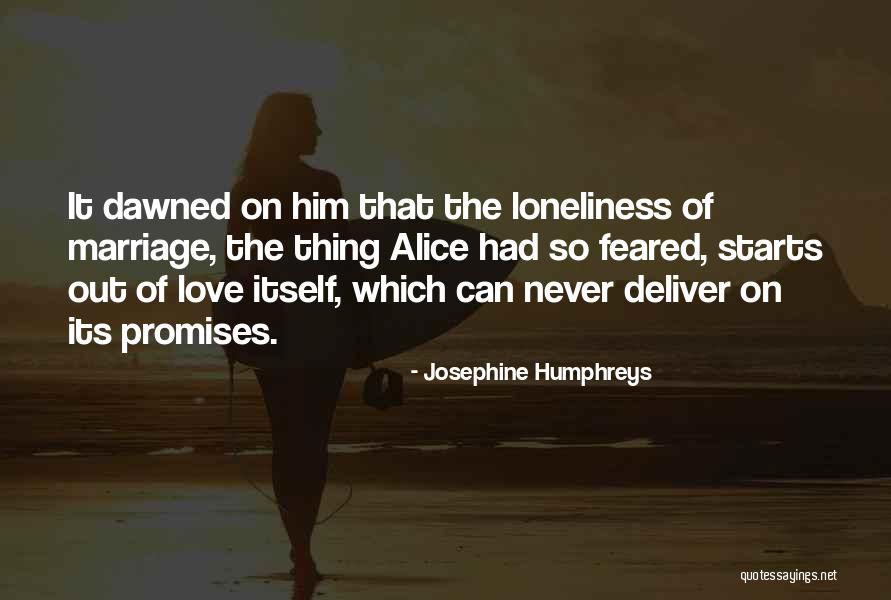 Loneliness In Marriage Quotes By Josephine Humphreys Loneliness In Marriage Quotes By Josephine Humphreys