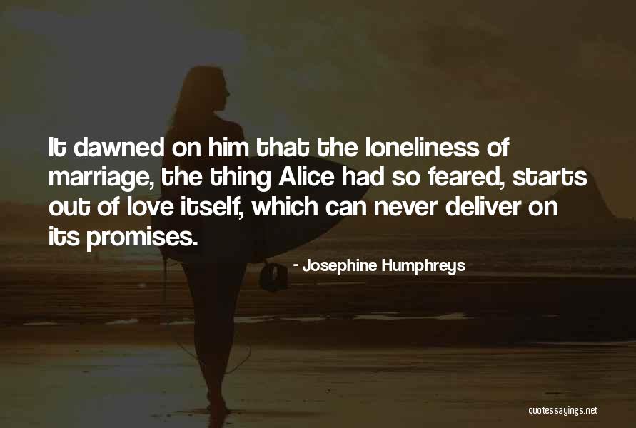 Loneliness In Marriage Quotes By Josephine Humphreys