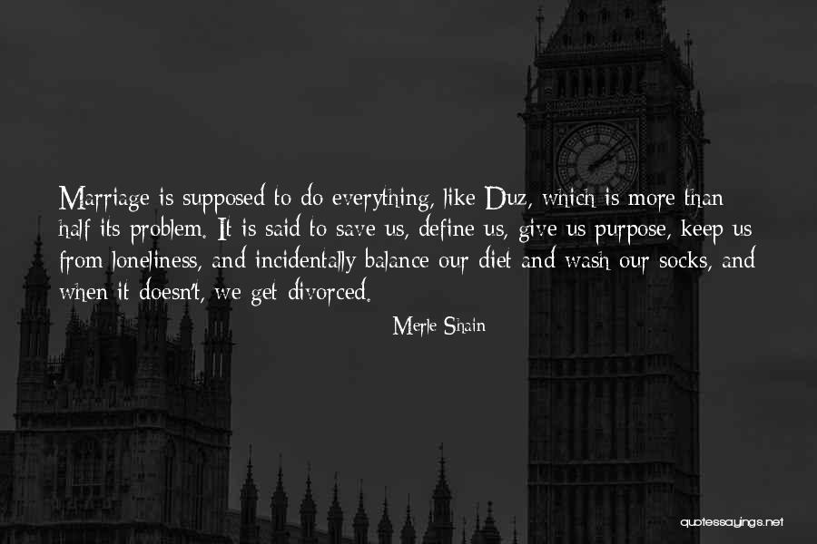 Loneliness In Marriage Quotes By Merle Shain Loneliness In Marriage Quotes By Merle Shain