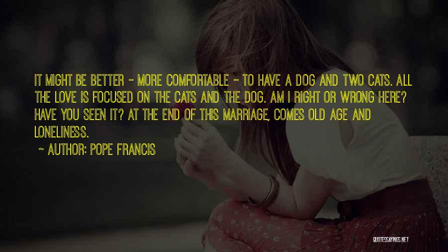 Loneliness In Marriage Quotes By Pope Francis