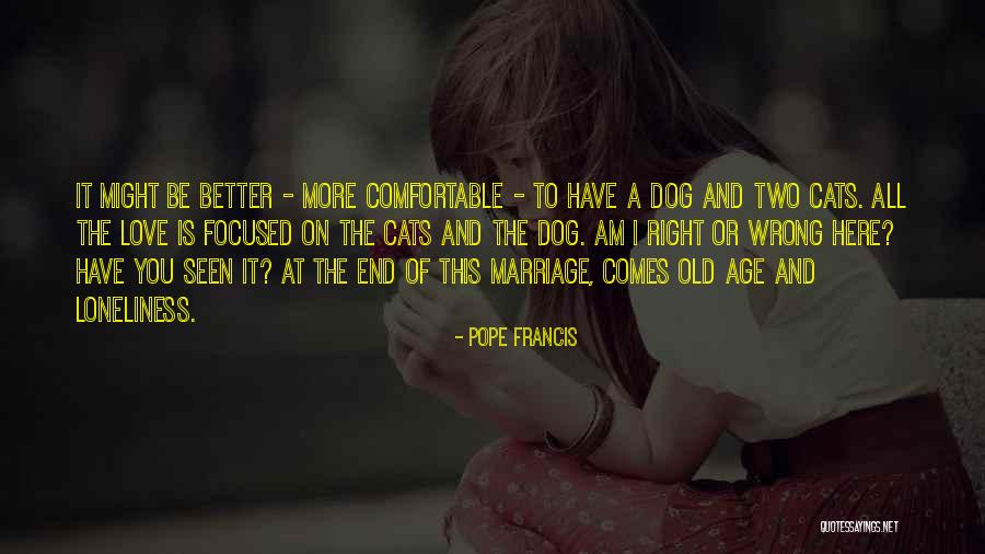 Loneliness In Marriage Quotes By Pope Francis