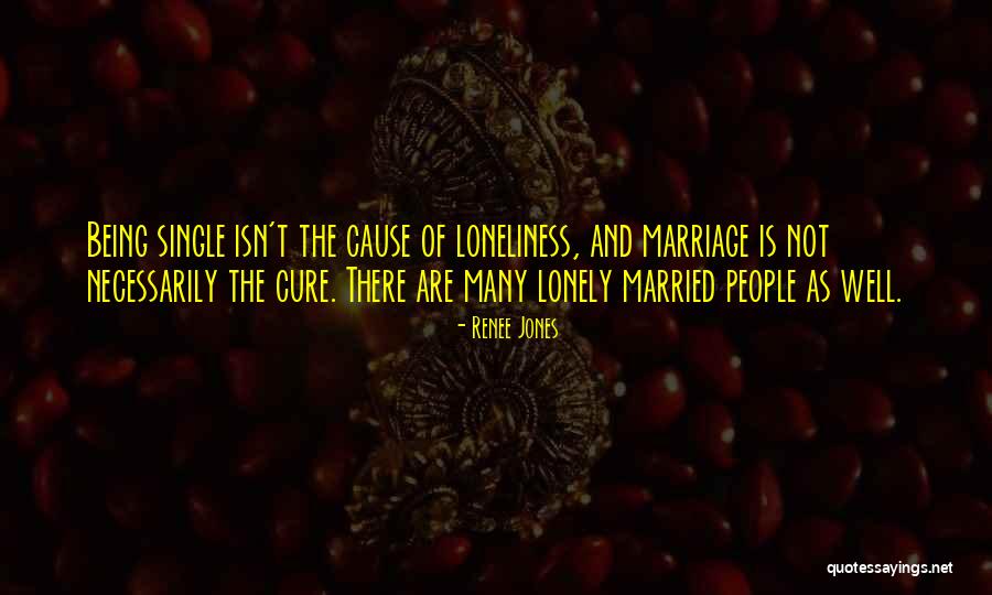 Loneliness In Marriage Quotes By Renee Jones