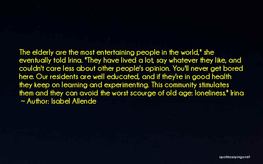 Loneliness In Old Age Quotes By Isabel Allende