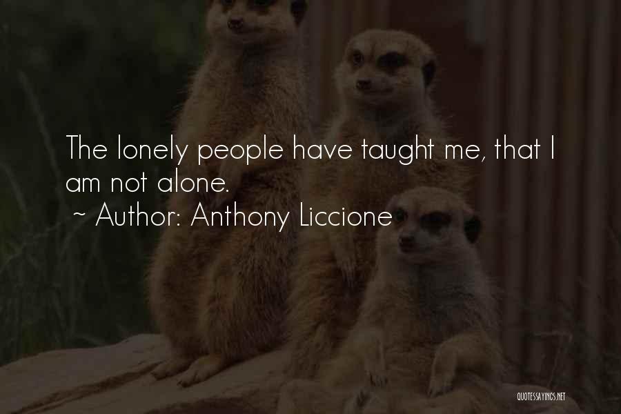 Loneliness In The Crowd Quotes By Anthony Liccione