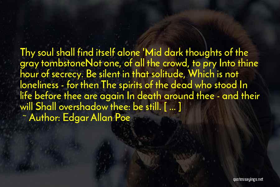 Loneliness In The Crowd Quotes By Edgar Allan Poe