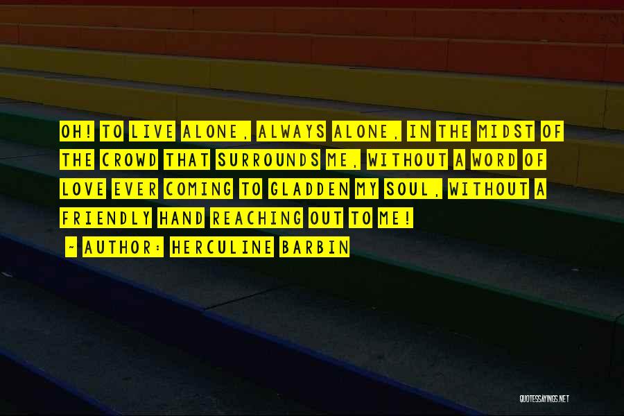 Loneliness In The Crowd Quotes By Herculine Barbin