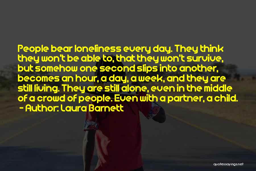 Loneliness In The Crowd Quotes By Laura Barnett
