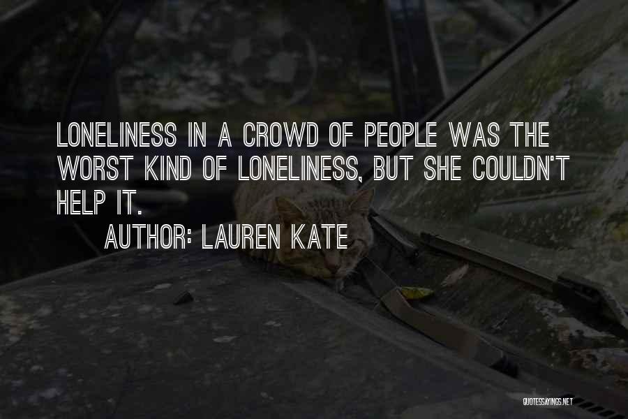 Loneliness In The Crowd Quotes By Lauren Kate