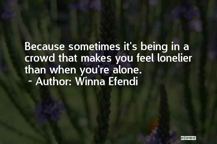 Loneliness In The Crowd Quotes By Winna Efendi