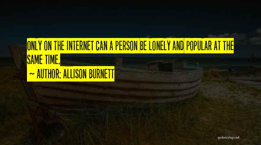 Loneliness In The Net Quotes By Allison Burnett