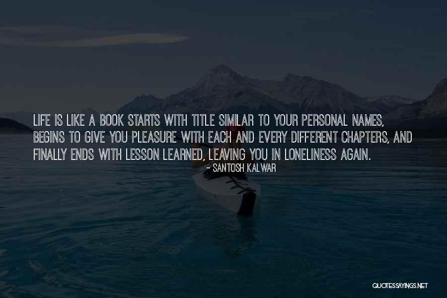 Loneliness Inspirational Quotes By Santosh Kalwar Loneliness Inspirational Quotes By Santosh Kalwar