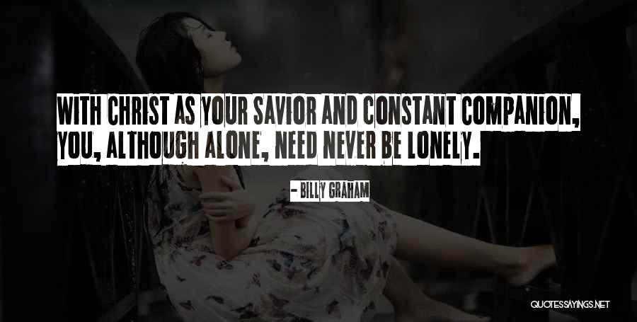 Loneliness Is The Best Companion Quotes By Billy Graham