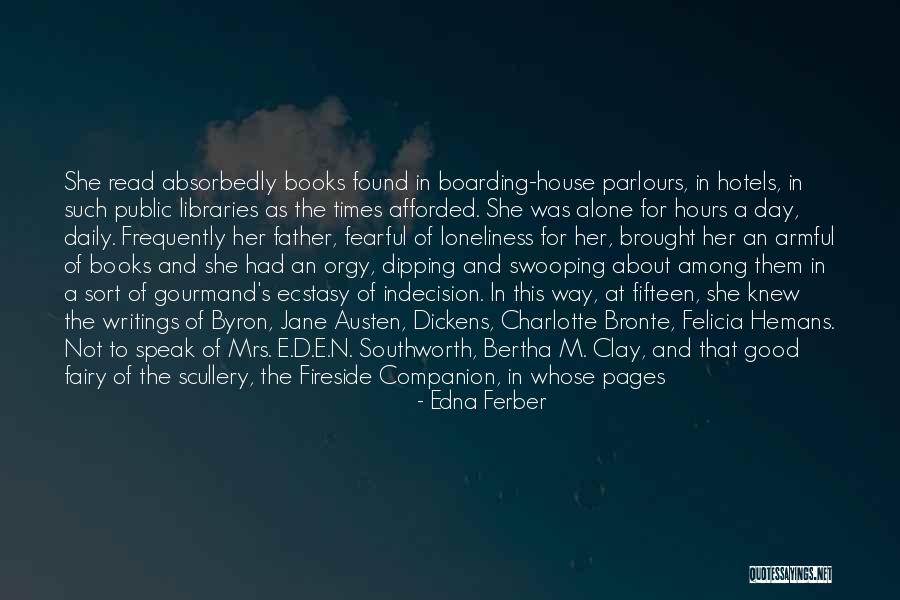 Loneliness Is The Best Companion Quotes By Edna Ferber